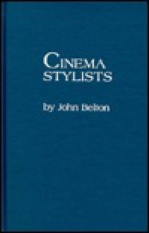 Cinema Stylists - John Belton