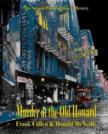 Murder at the Old Howard (Porridge Sisters Mystery) - Donald McNeilly, Frank Cullen