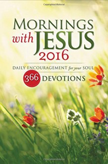 Mornings with Jesus 2016: Daily Encouragement for Your Soul - Susanna Foth Aughtmon