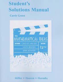 Student Solutions Manual for Mathematical Ideas - Charles D. Miller, Vern E. Heeren, John Hornsby