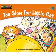 Too Slow for Little Cat - Karen Walberg