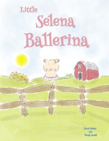 Little Selena Ballerina - David Chaltas, Randy D. Caudill