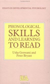 Phonologcial Skills and Learning to Read - Goswami and Bryant, Usha Goswami, Peter Bryant