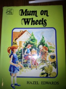 Mum On Wheels (Stoat books fiction series for young readers) - Hazel Edwards