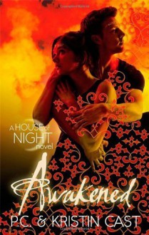 Awakened: Number 8 in series (House of Night) by Kristin Cast (2013-06-06) - Kristin Cast; P. C. Cast;