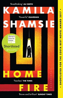 Home Fire: A Novel - Kamila Shamsie