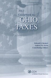 Ohio Taxes, Guidebook to (2012) - CCH Tax Law