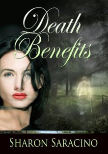 Death Benefits - Sharon Saracino