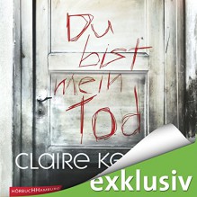 Du bist mein Tod - Claire Kendal, Vera Teltz, HörbucHHamburg HHV GmbH