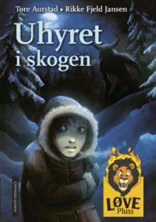 Uhyret i skogen - Tore Aurstad, Rikke Fjeld Jansen