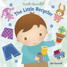 The Little Recycler - Jan Gerardi