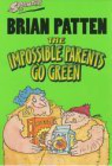 The Impossible Parents Go Green - Brian Patten