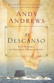 El Descanso: Una Historia de Segundas Oportunidades - Andy Andrews