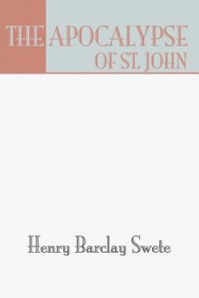 The Apocalypse Of St. John - Henry Barclay Swete