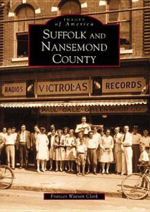 Suffolk and Nansemond County - Frances Watson Clark