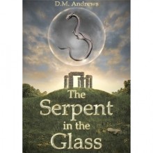 The Serpent in the Glass - D.M. Andrews