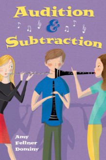 Audition & Subtraction - Amy Fellner Dominy