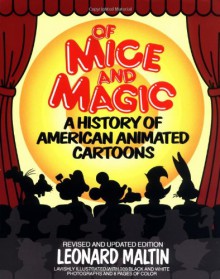 Of Mice and Magic: A History of American Animated Cartoons; Revised and Updated - Leonard Maltin, Jerry Beck