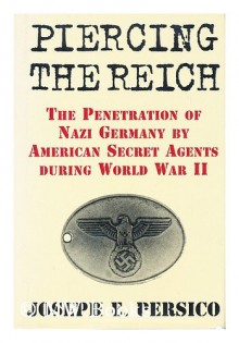 Piercing the Reich - Joseph E. Persico