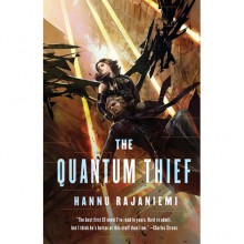 The Quantum Thief (The Quantum Thief Trilogy #1) - Hannu Rajaniemi