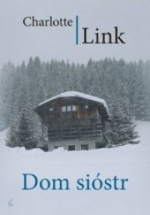 Dom sióstr - Charlotte Link