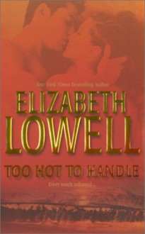 Too Hot to Handle - Elizabeth Lowell