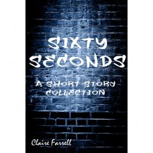 Sixty Seconds - Claire Farrell