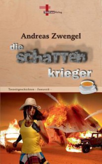 Die Schattenkrieger - Andreas Zwengel