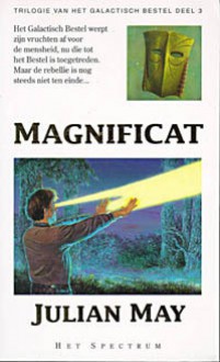 Magnificat (Trilogie van het Galactisch bestel, #3) - Julian May