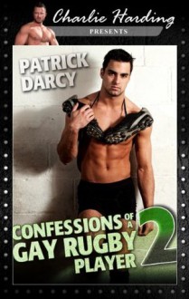 Confessions of a Gay Rugby Player 2 (Charlie Harding Presents) - Patrick Darcy