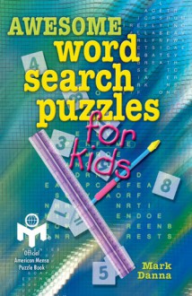 Awesome Word Search Puzzles for Kids - Mark Danna