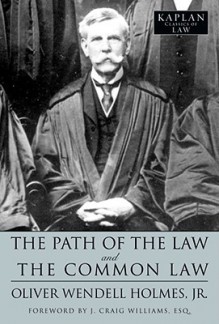 The Path of the Law and The Common Law - Oliver Wendell Holmes Jr., J. Craig Williams