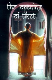 The Opening of Tibet - Perceval Landon