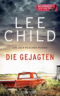 Die Gejagten: Ein Jack-Reacher-Roman (Die Jack-Reacher-Romane, Band 18) - Lee Child, Wulf Bergner