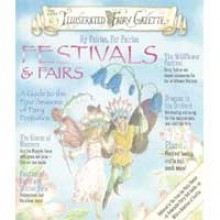 The Illustrated Fairy Gazette: Festivals & Fairs - Avril Tyrrell, Frances Tyrrell