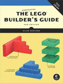 The Unofficial LEGO Builder's Guide (Now in Color!) - Allan Bedford