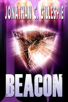 Beacon - Part IV - Jonathan C. Gillespie