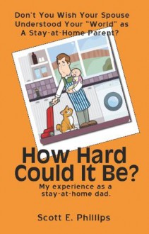 How Hard Could It Be? - Scott Phillips, Bruce McCracken