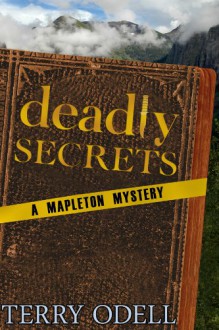 Deadly Secrets (Mapleton Mystery Book 1) - Terry Odell