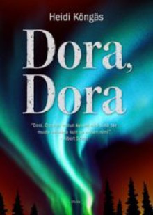 Dora, Dora - Heidi Köngäs