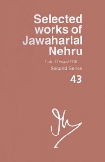 Selected Works of Jawaharlal Nehru, 2nd Series, Vol 43, 1 July-31 August 1958 - Jawaharlal Nehru, Mridula Mukherjee, Aditya Mukherjee