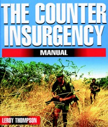 The Counter-Insurgency Manual - Leroy Thompson