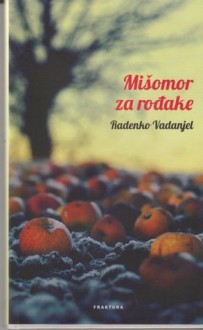 Mišomor za rođake - Radenko Vadanjel