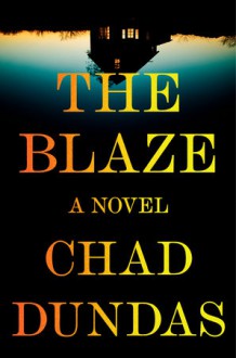 The Blaze - Chad Dundas