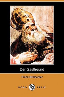 Der Gastfreund - Franz Grillparzer