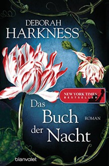 Das Buch der Nacht: Roman (Diana & Matthew Trilogie, Band 3) - Deborah Harkness, Christoph Göhler