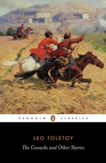 The Cossacks and Other Stories (Penguin Classics) - Leo Tolstoy, David McDuff, Paul Foote