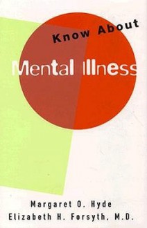 Know about Mental Illness - Margaret O. Hyde, Elizabeth H. Forsyth