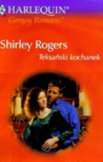 Teksański kochanek - Shirley Rogers