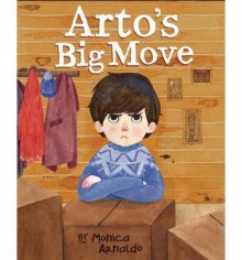 { [ ARTO'S BIG MOVE ] } Arnaldo, Monica ( AUTHOR ) Oct-14-2014 Hardcover - Monica Arnaldo